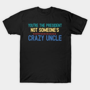 Crazy Uncle crazy uncle 2020 T-Shirt